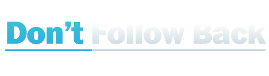 Don’t Follow Back